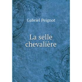

Книга La selle chevalière
