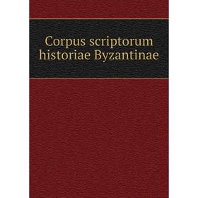 

Книга Corpus scriptorum historiae Byzantinae