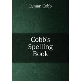 

Книга Cobb's Spelling Book