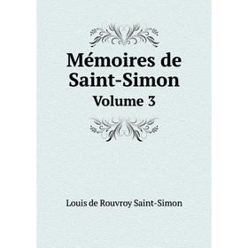 

Книга Mémoires de Saint-Simon Volume 3
