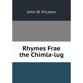 

Книга Rhymes Frae the Chimla-lug