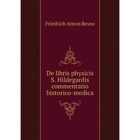 

Книга De libris physicis S. Hildegardis commentatio historico-medica