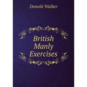 

Книга British Manly Exercises