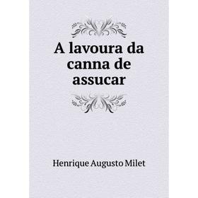 

Книга A lavoura da canna de assucar