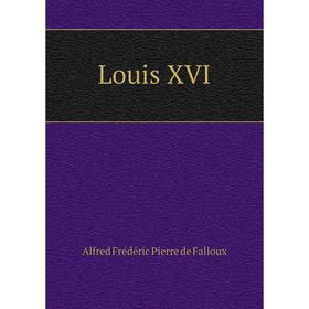 

Книга Louis XVI