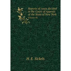 

Книга Reports of cases decided in the Court of Appeals of the State of New York Volume 38