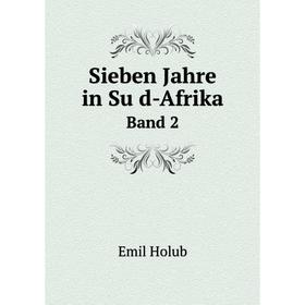 

Книга Sieben Jahre in Süd-Afrika Band 2