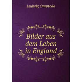 

Книга Bilder aus dem Leben in England
