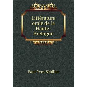 

Книга Littérature orale de la Haute-Bretagne