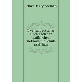 

Книга Zweites deutsches Buch nach der natürlichen Methode für Schule und Haus