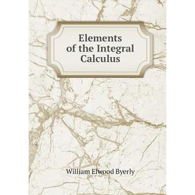 

Книга Elements of the Integral Calculus