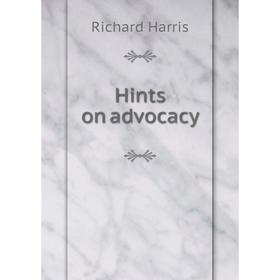 

Книга Hints on advocacy