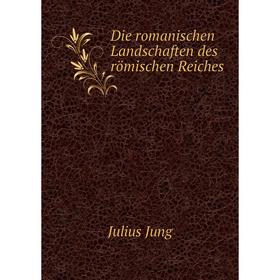 

Книга Die romanischen Landschaften des römischen Reiches