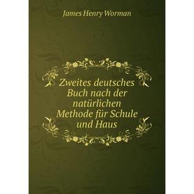 

Книга Zweites deutsches Buch nach der natürlichen Methode für Schule und Haus