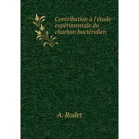 

Книга Contribution à l'étude expérimentale du charbon bactéridien