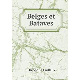 

Книга Belges et Bataves