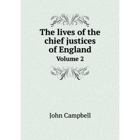 

Книга The lives of the chief justices of England Volume 2