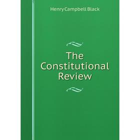

Книга The Constitutional Review