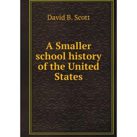 

Книга A Smaller school history of the United States