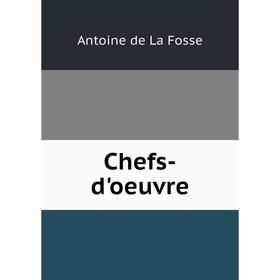 

Книга Chefs-d'oeuvre