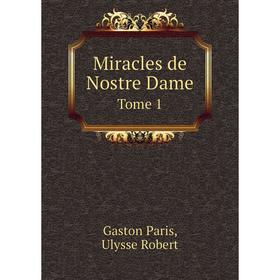 

Книга Miracles de Nostre DameTome 1