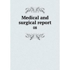 

Книга Medical and surgical report 08
