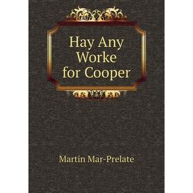 

Книга Hay Any Worke for Cooper