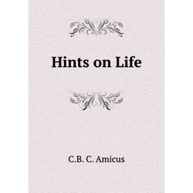 

Книга Hints on Life