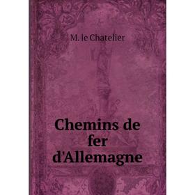 

Книга Chemins de fer d'Allemagne