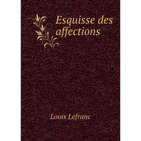 

Книга Esquisse des affections