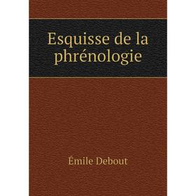 

Книга Esquisse de la phrénologie