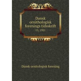 

Книга Dansk ornithologisk forenings tidsskrift 15, 1921