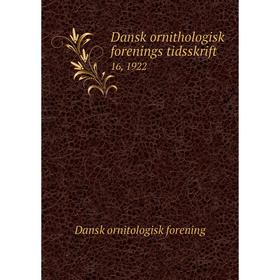 

Книга Dansk ornithologisk forenings tidsskrift 16, 1922