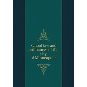 

Книга School law and ordinances of the city of Minneapolis