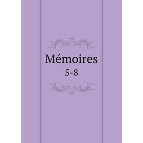 

Книга Mémoires 5-8