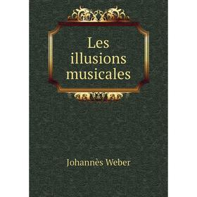 

Книга Les illusions musicales