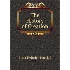 

Книга The History of Creation