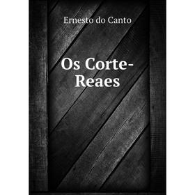 

Книга Os Corte-Reaes