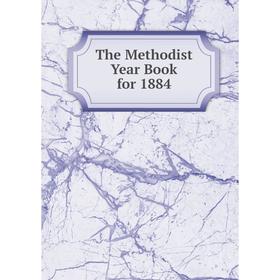 

Книга The Methodist Year Book for 1884