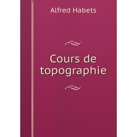 

Книга Cours de topographie