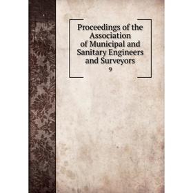 

Книга Proceedings of the Association of Municipal and Sanitary Engineers and Surveyors 9