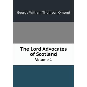 

Книга The Lord Advocates of Scotland Volume 1