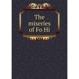 

Книга The miseries of Fo Hi
