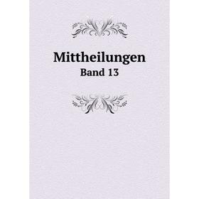

Книга Mittheilungen Band 13