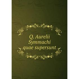 

Книга Q. Aurelii Symmachi quae supersunt