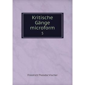 

Книга Kritische Gänge microform 5