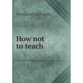 

Книга How not to teach