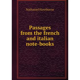 

Книга Passages from the french and italian note-books