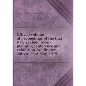 

Книга Official Volume of proceedings of the first New Zealand town-planning conference and exhibition Wellington, 20th to 23rd May, 1919
