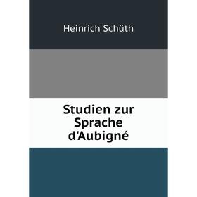 

Книга Studien zur Sprache d'Aubigné